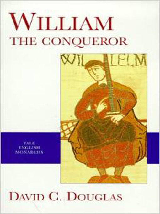 Title details for William the Conqueror by David C. Douglas - Available